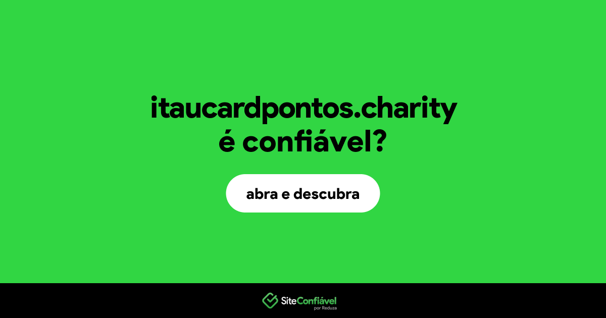 O site itaucardpontos.charity é confiável?