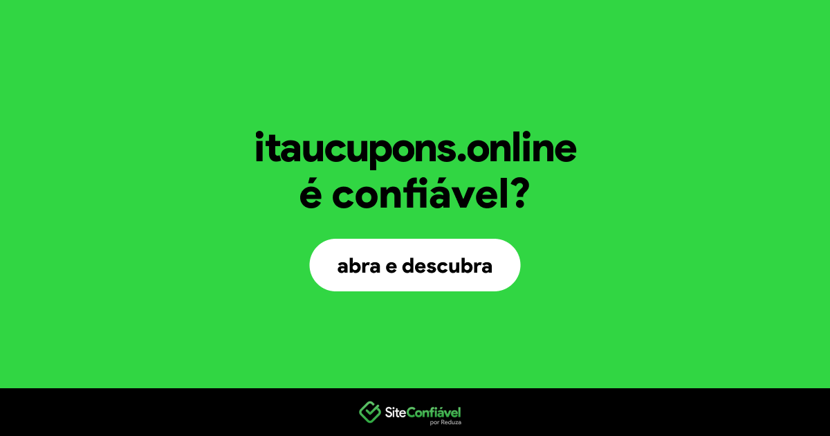 O site itaucupons.online é confiável?
