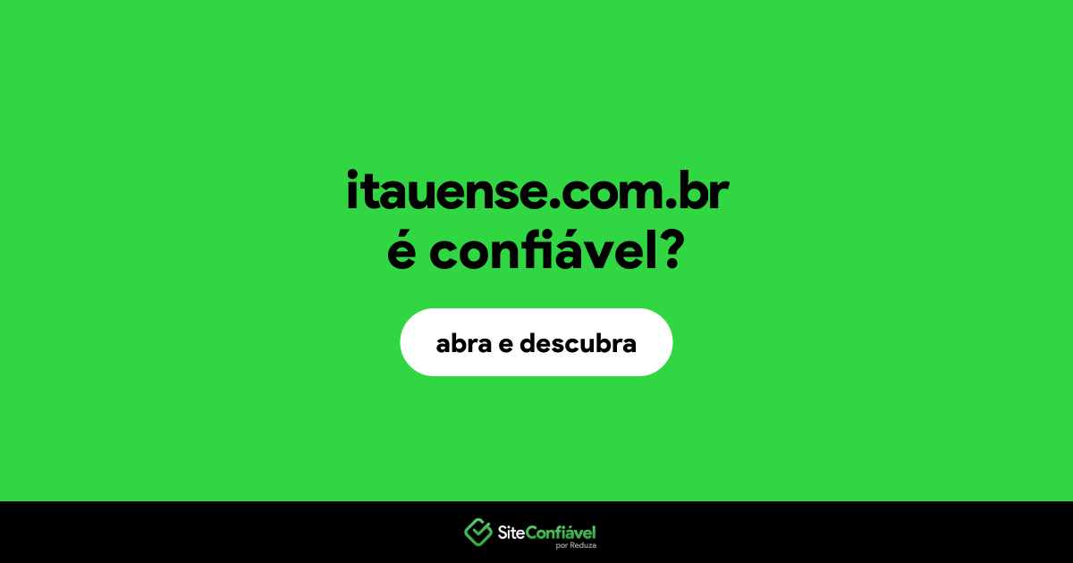 O site itauense.com.br é confiável?