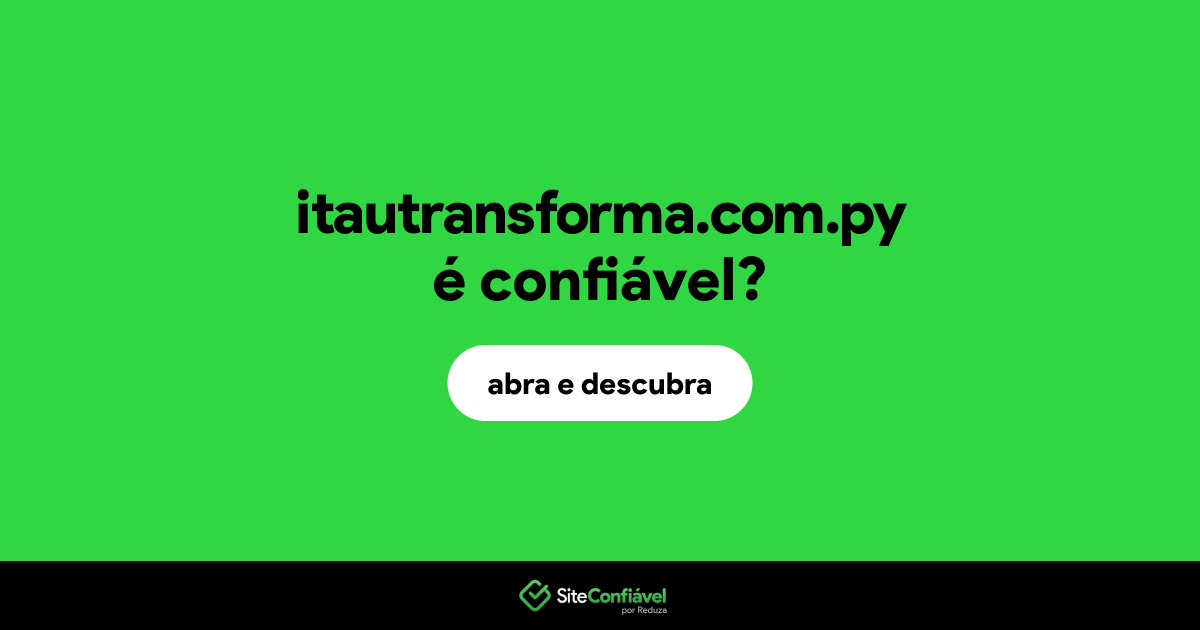 O site itautransforma.com.py é confiável?