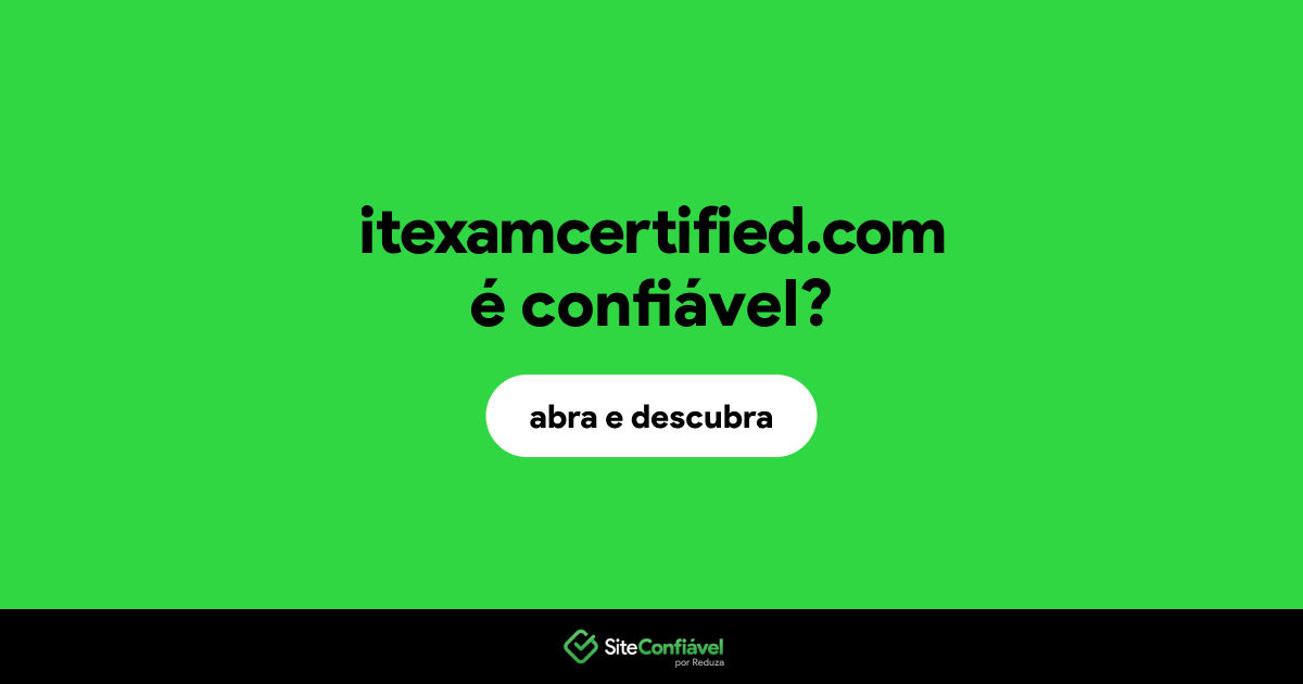 O site itexamcertified.com é confiável?