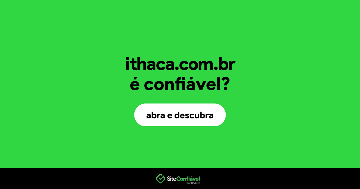 O site ithaca.com.br é confiável?