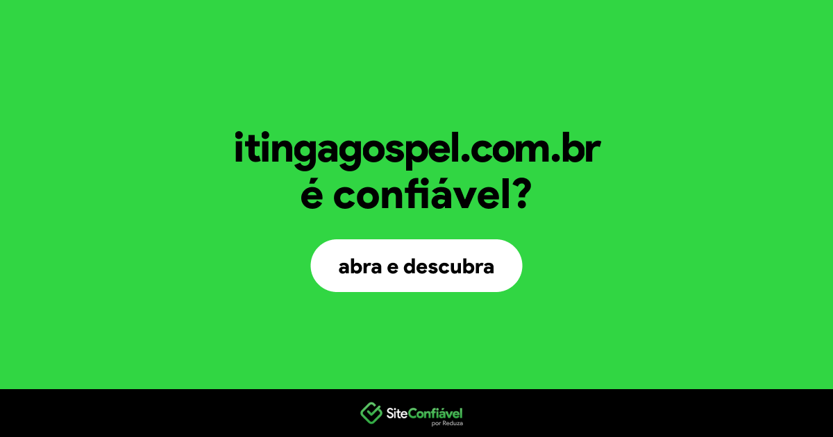 O site itingagospel.com.br é confiável?