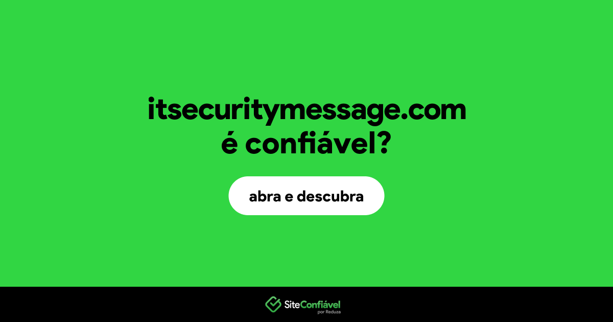 O site itsecuritymessage.com é confiável?