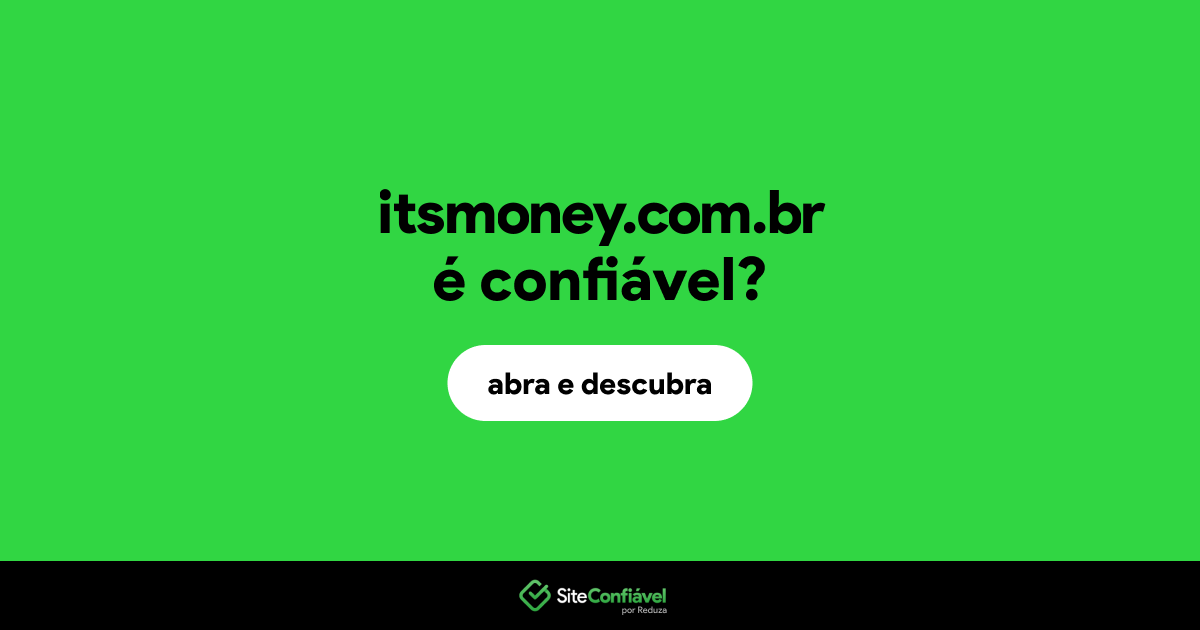 O site itsmoney.com.br é confiável?