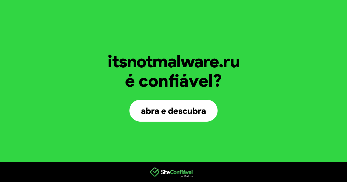 O site itsnotmalware.ru é confiável?