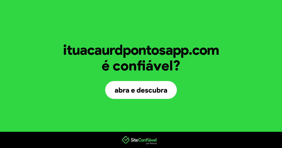 O site ituacaurdpontosapp.com é confiável?