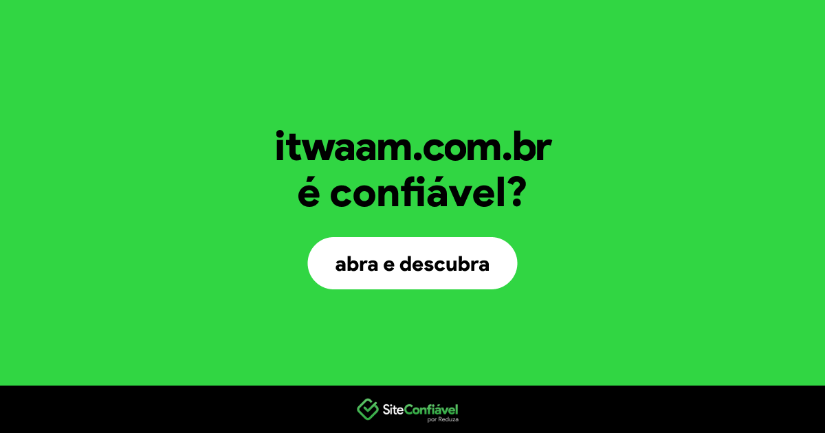O site itwaam.com.br é confiável?