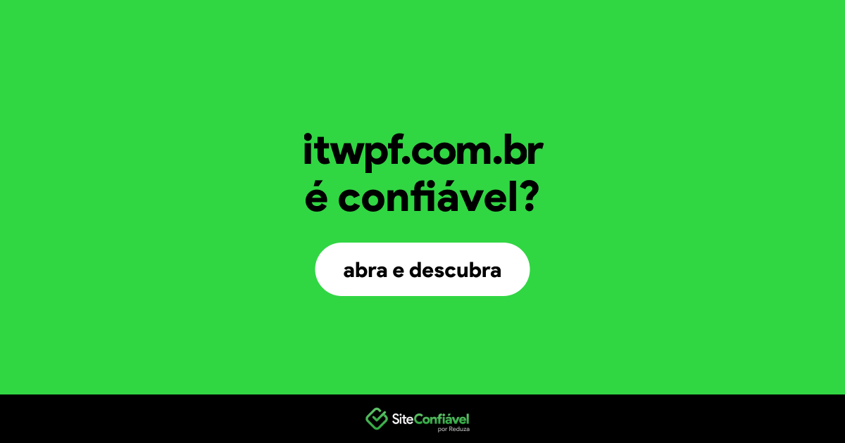 O site itwpf.com.br é confiável?