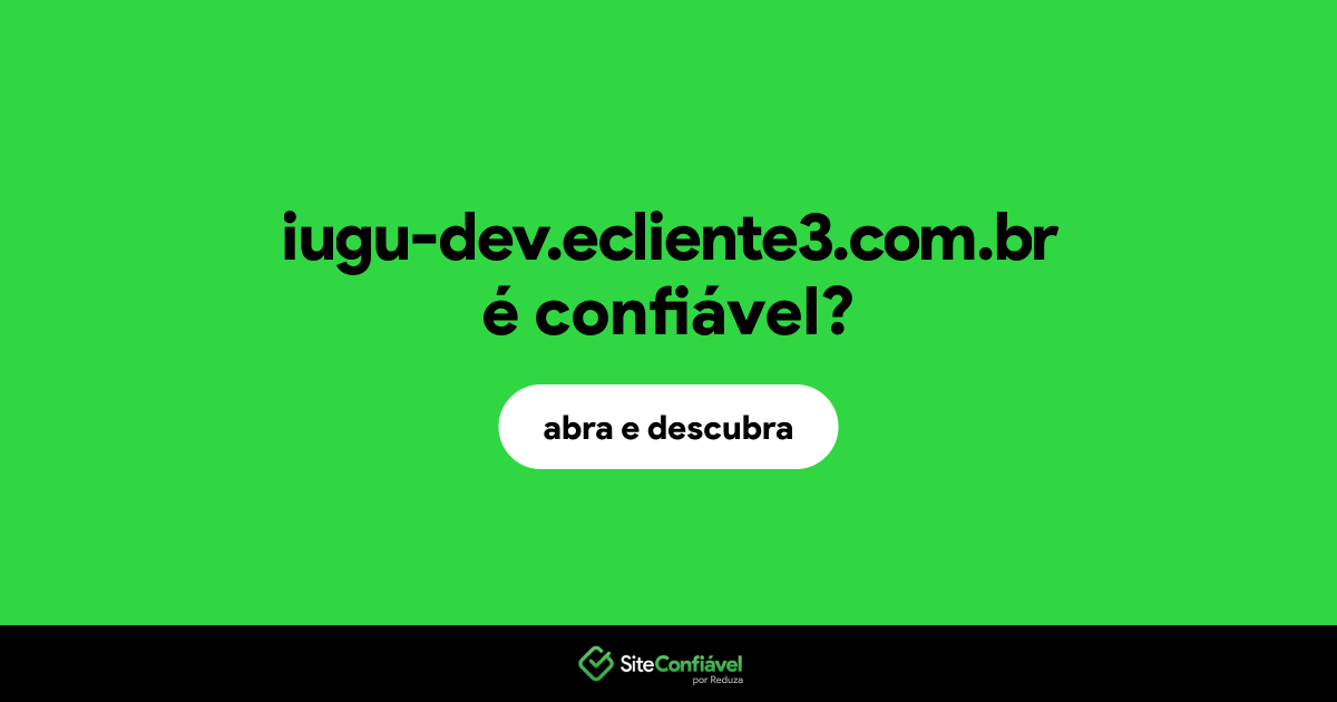O site iugu-dev.ecliente3.com.br é confiável?