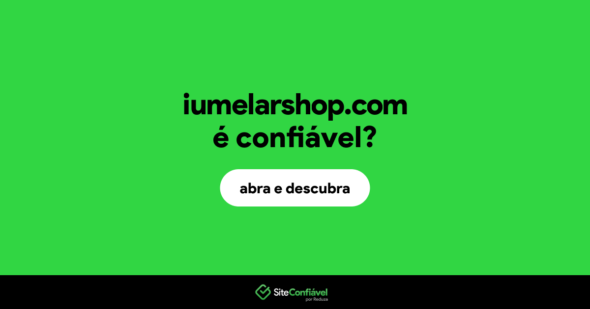 O site iumelarshop.com é confiável?