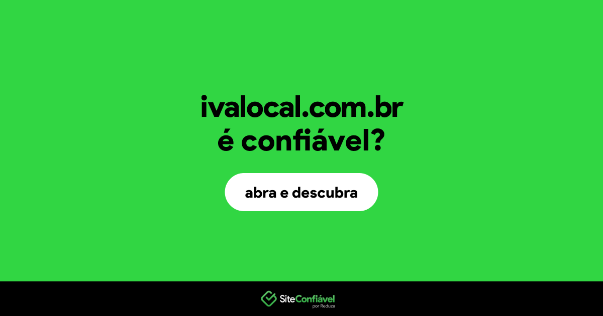 O site ivalocal.com.br é confiável?