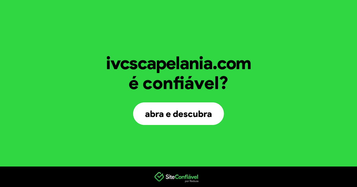 O site ivcscapelania.com é confiável?