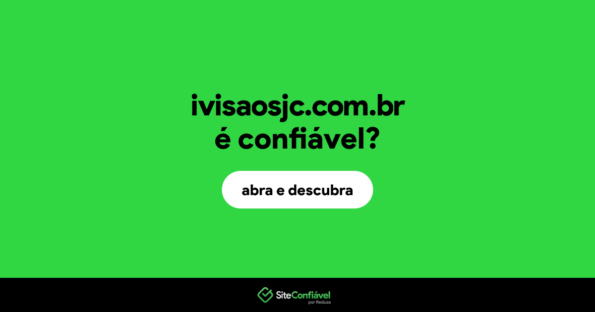 O site ivisaosjc.com.br é confiável?