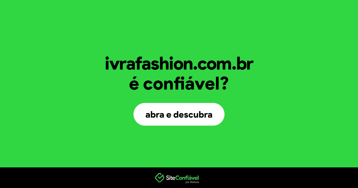 O site ivrafashion.com.br é confiável?