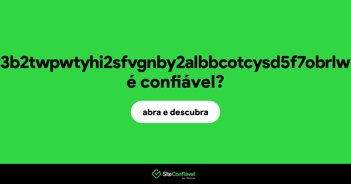 O site iwggpyxn6qv3b2twpwtyhi2sfvgnby2albbcotcysd5f7obrlwbdbkyd.onion é confiável?