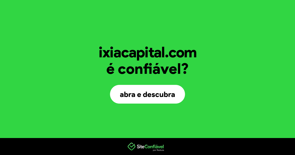O site ixiacapital.com é confiável?