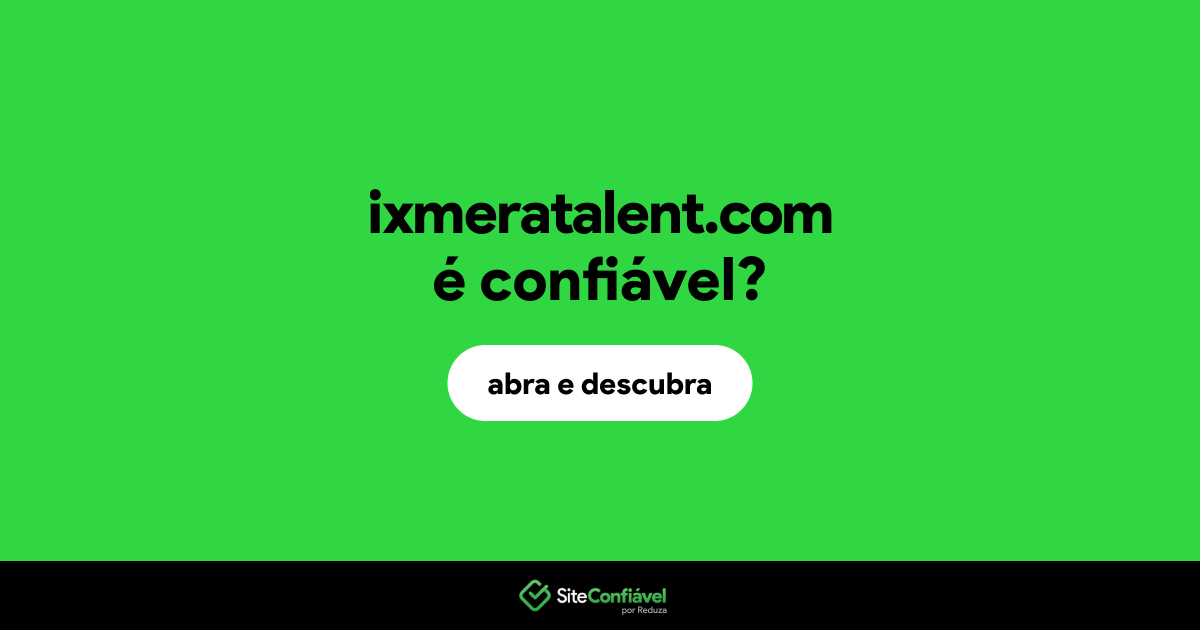 O site ixmeratalent.com é confiável?