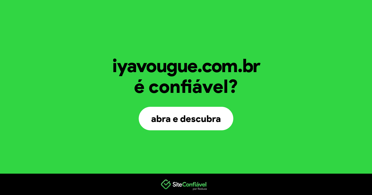 O site iyavougue.com.br é confiável?