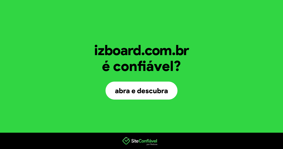 O site izboard.com.br é confiável?