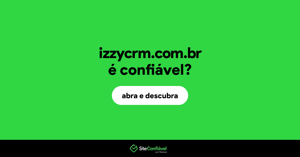 O site izzycrm.com.br é confiável?