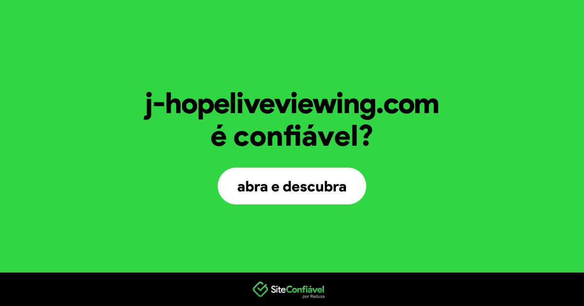 O site j-hopeliveviewing.com é confiável?