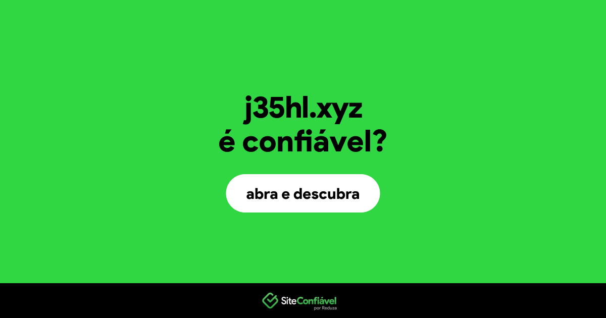 O site j35hl.xyz é confiável?