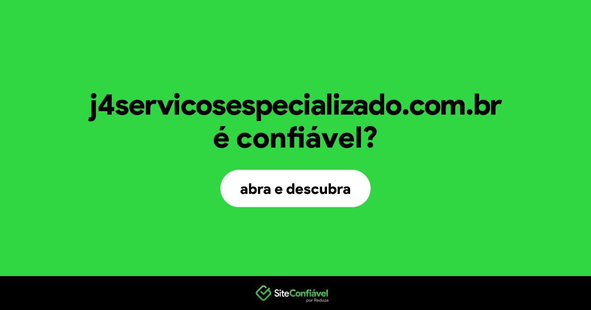 O site j4servicosespecializado.com.br é confiável?