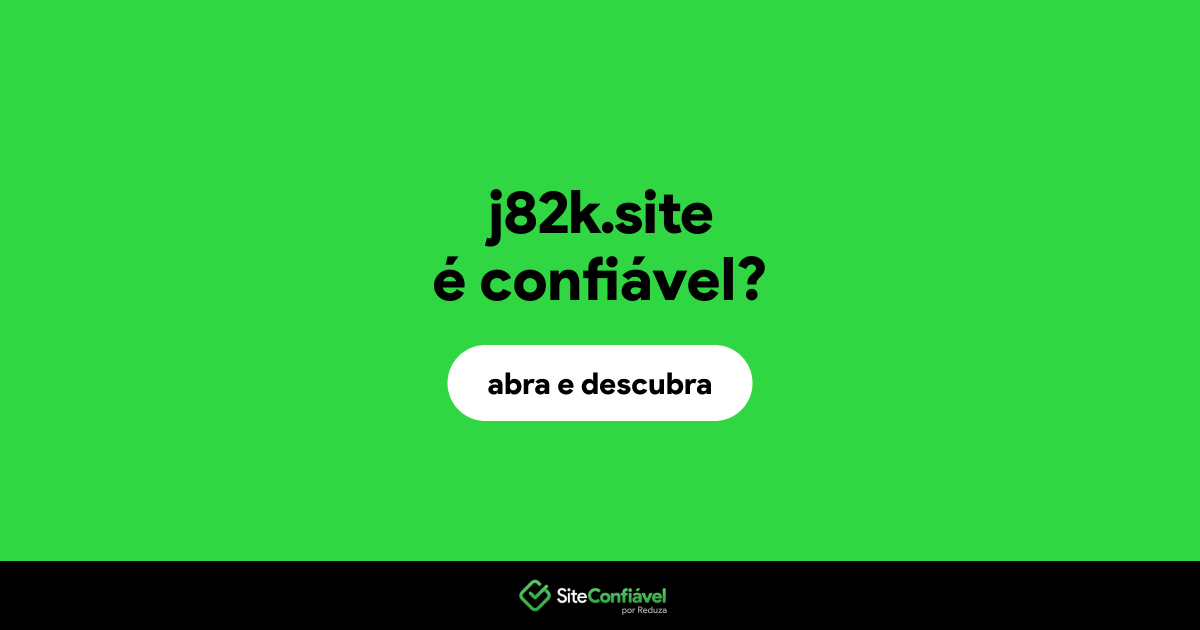 O site j82k.site é confiável?