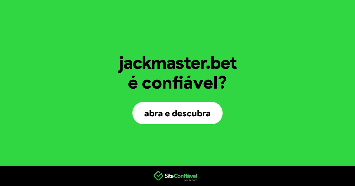 O site jackmaster.bet é confiável?