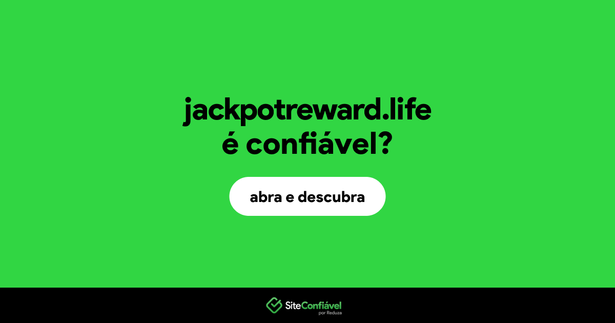 O site jackpotreward.life é confiável?