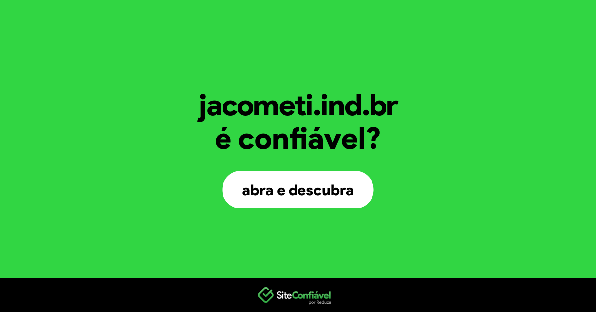 O site jacometi.ind.br é confiável?