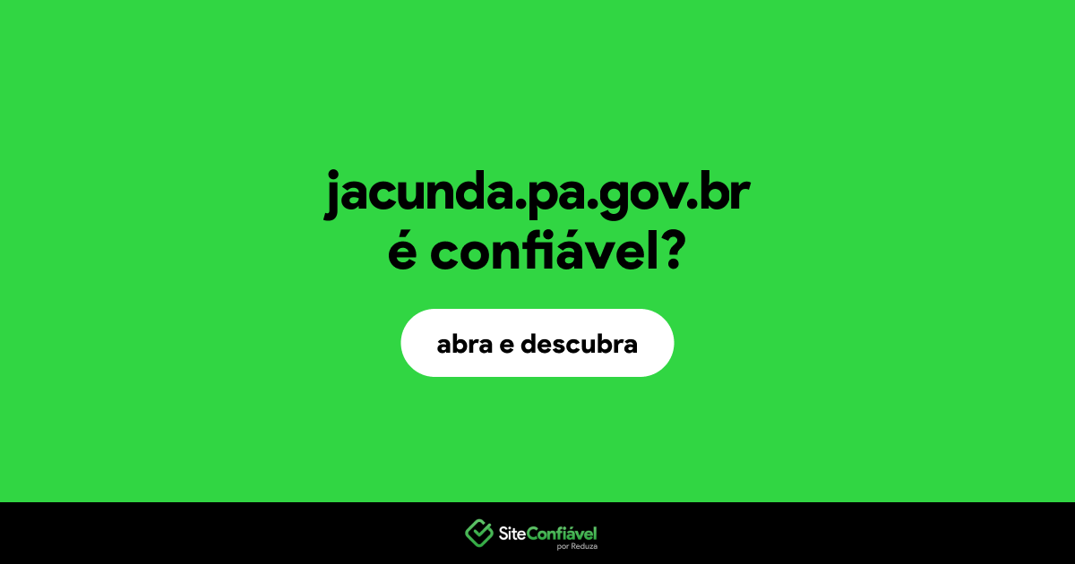 O site jacunda.pa.gov.br é confiável?