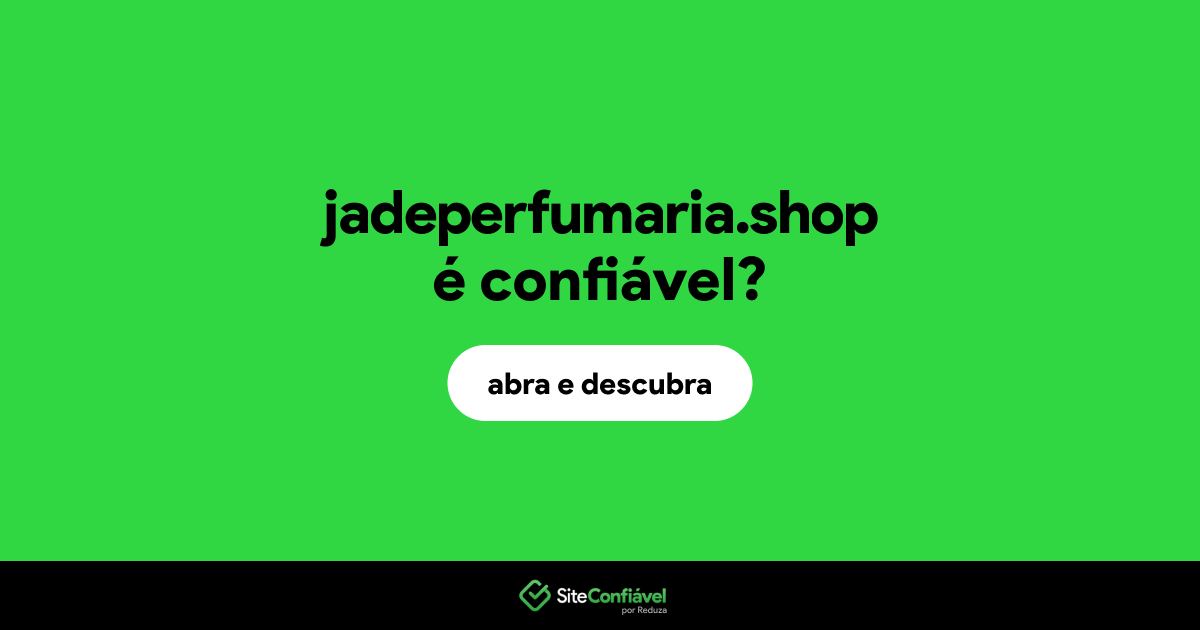 O site jadeperfumaria.shop é confiável?
