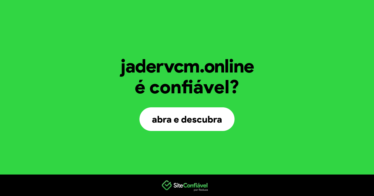 O site jadervcm.online é confiável?