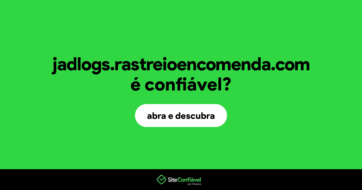 O site jadlogs.rastreioencomenda.com é confiável?