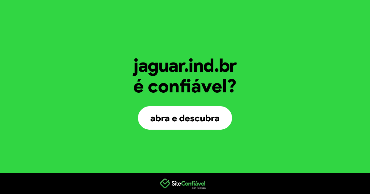 O site jaguar.ind.br é confiável?