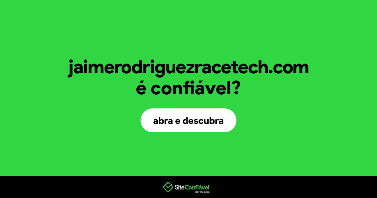 O site jaimerodriguezracetech.com é confiável?
