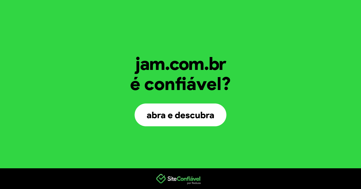 O site jam.com.br é confiável?