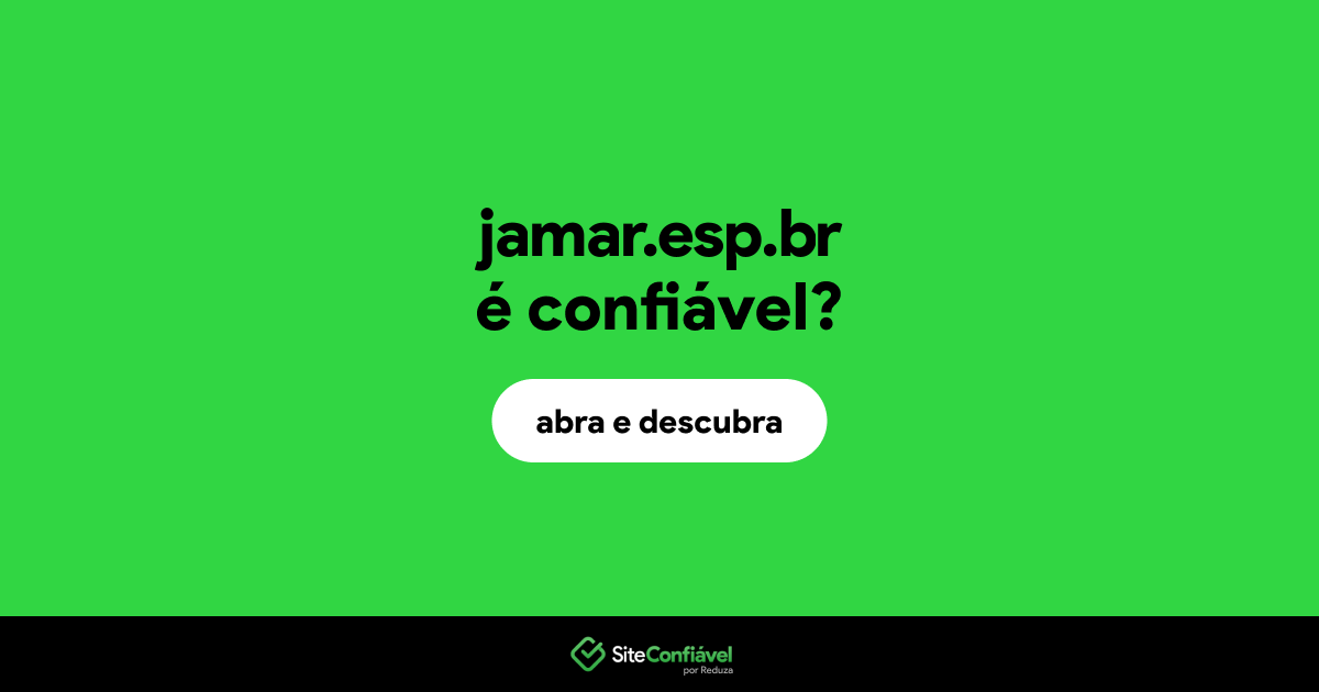 O site jamar.esp.br é confiável?
