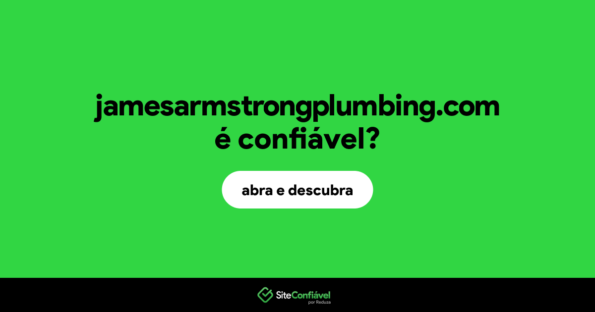 O site jamesarmstrongplumbing.com é confiável?