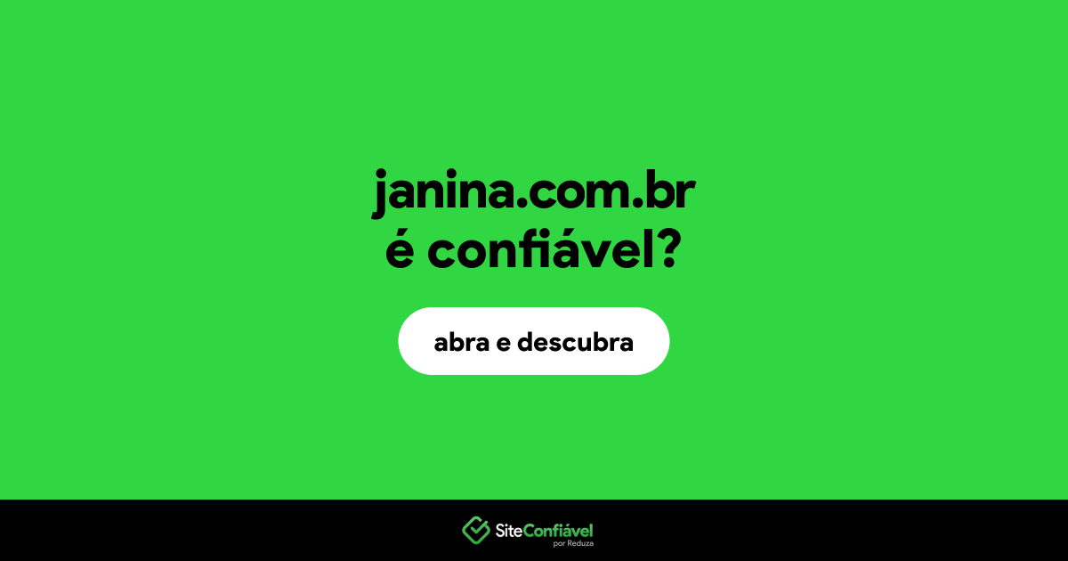 O site janina.com.br é confiável?