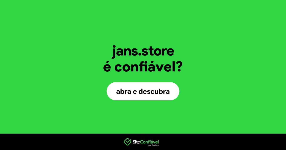 O site jans.store é confiável?
