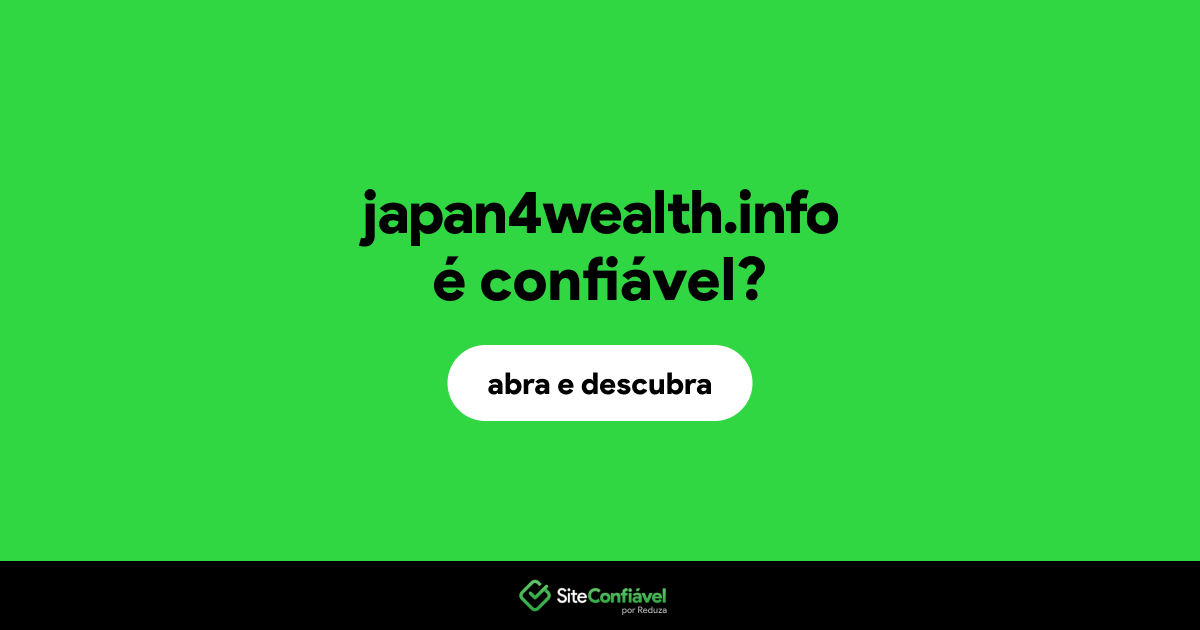 O site japan4wealth.info é confiável?