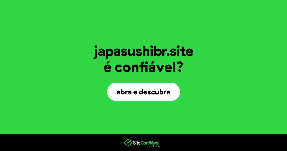 O site japasushibr.site é confiável?