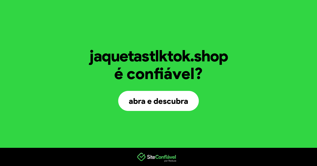 O site jaquetastlktok.shop é confiável?