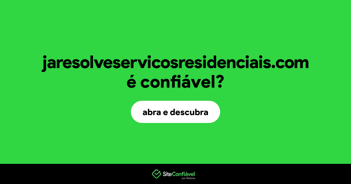 O site jaresolveservicosresidenciais.com é confiável?