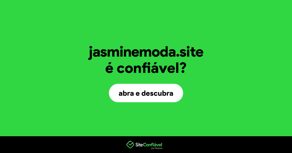 O site jasminemoda.site é confiável?