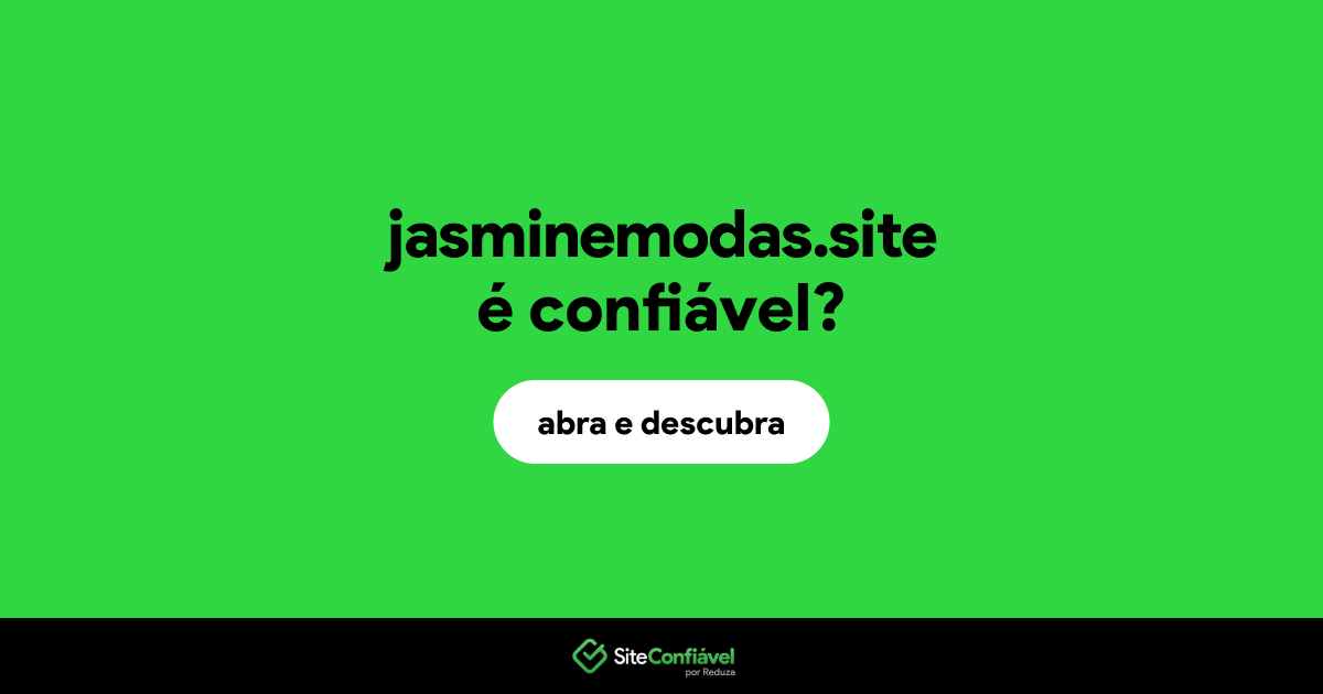 O site jasminemodas.site é confiável?
