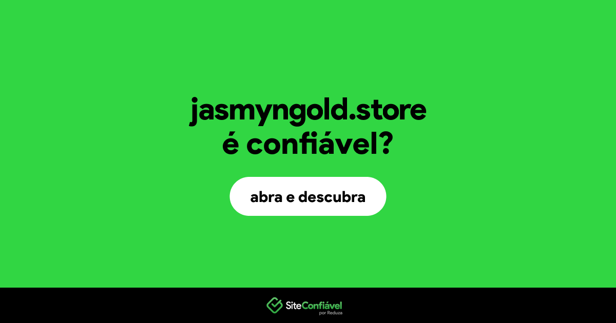 O site jasmyngold.store é confiável?